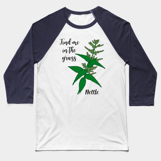 Find me in the grass..nettle Baseball T-Shirt by Kamila's Ideas